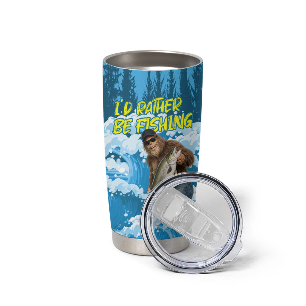 Bigfoot Sasquatch I'd Rather Be Fishing Tumbler Cup Funny Angler Humorous Outdoors Graphic Art