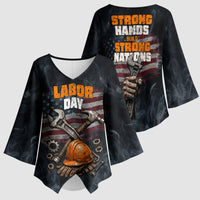 Labor Day Kimono Sleeve Blouse Strong Hands Build Nations Patriotic Grunge Tools