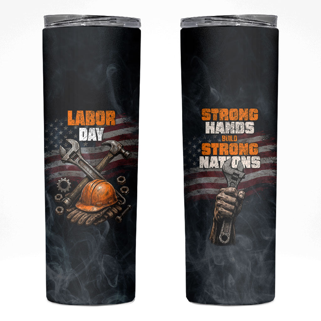 Labor Day Skinny Tumbler Strong Hands Build Nations Patriotic Grunge Tools
