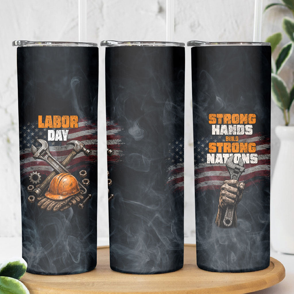 Labor Day Skinny Tumbler Strong Hands Build Nations Patriotic Grunge Tools