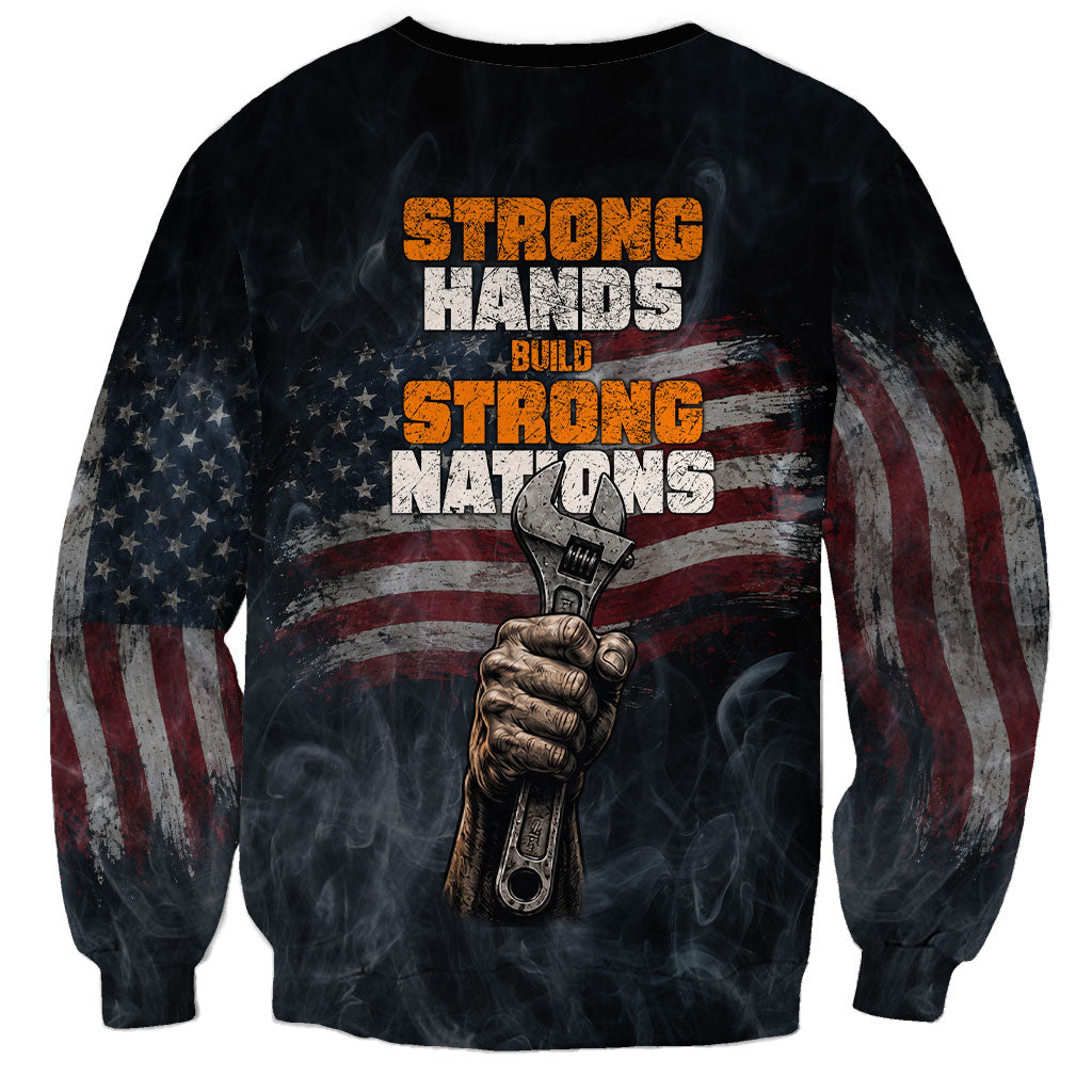 Labor Day Sweatshirt Strong Hands Build Nations Patriotic Grunge Tools