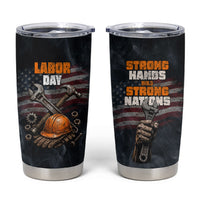 Labor Day Tumbler Cup Strong Hands Build Nations Patriotic Grunge Tools