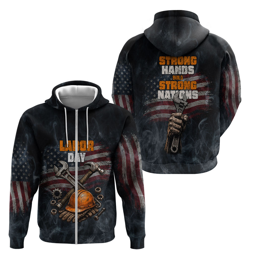 Labor Day Zip Hoodie Strong Hands Build Nations Patriotic Grunge Tools