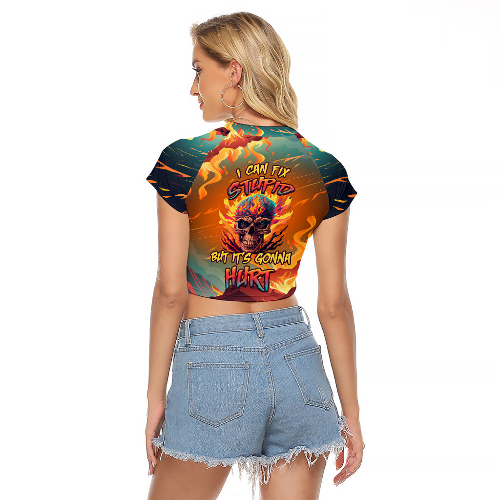 I Can Fix Stupid Bit It's Gonna Hurt Flaming kull Raglan Cropped T Shirt - Wonder Print Shop