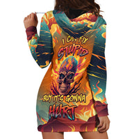 Skull Flaming Hoodie Dress I Can Fix Stupid But It's Gonna Hurt - Wonder Print Shop