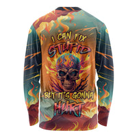 Skull Flaming Long Sleeve Shirt I Can Fix Stupid But It's Gonna Hurt - Wonder Print Shop