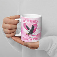 Pink Ribbon American Eagle Ceramic Mug Breast Cancer Awareness - Be Stronger Than The Storm