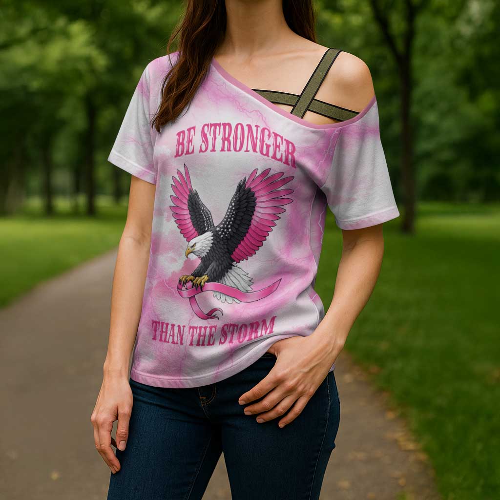 Pink Ribbon American Eagle Cross Shoulder Shirt Breast Cancer Awareness - Be Stronger Than The Storm