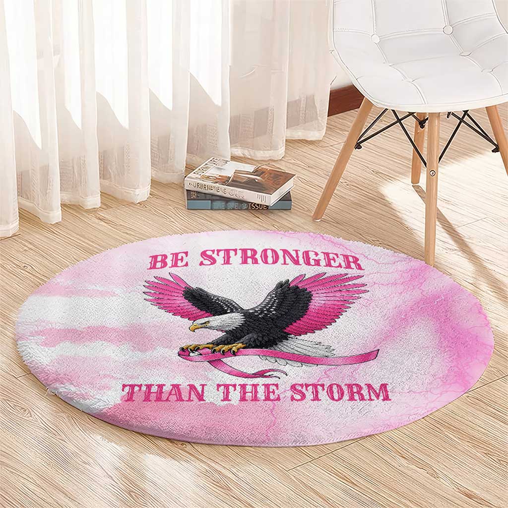 Pink Ribbon American Eagle Round Carpet Breast Cancer Awareness - Be Stronger Than The Storm