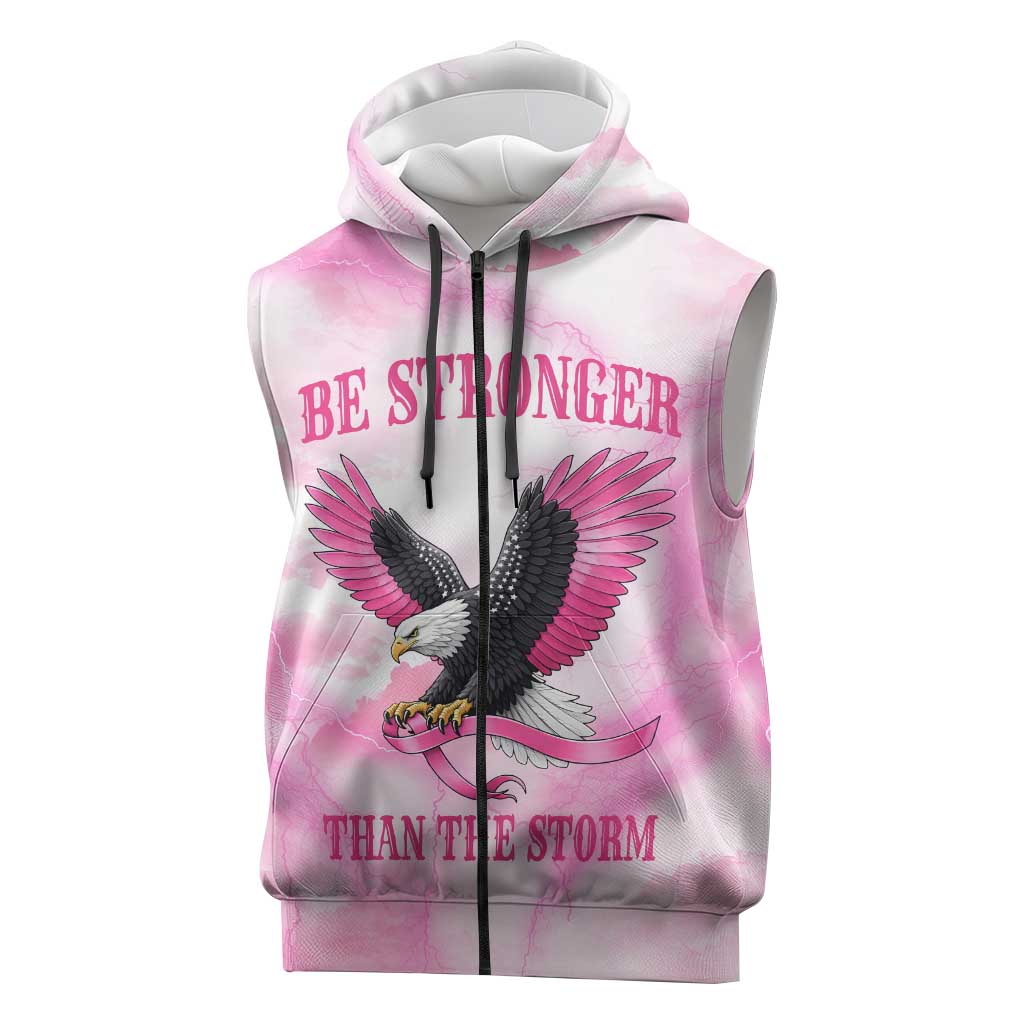 Pink Ribbon American Eagle Sleeveless Zip Hoodie Breast Cancer Awareness - Be Stronger Than The Storm