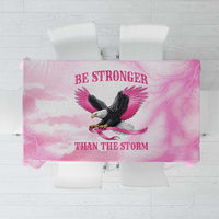 Pink Ribbon American Eagle Tablecloth Breast Cancer Awareness - Be Stronger Than The Storm