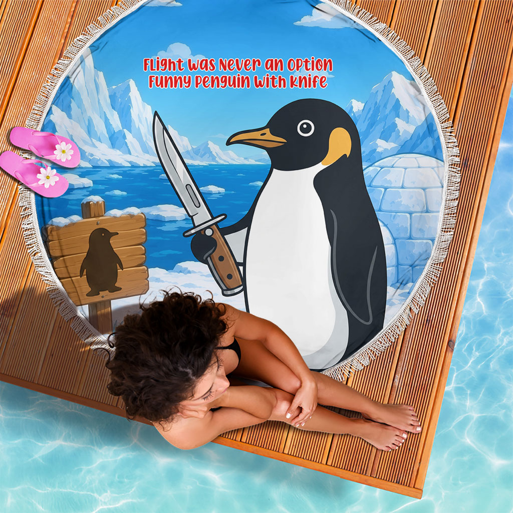 Flight Was Never An Option Funny Penguin With Knife Beach Blanket Animal Meme Humor Comic Graphic