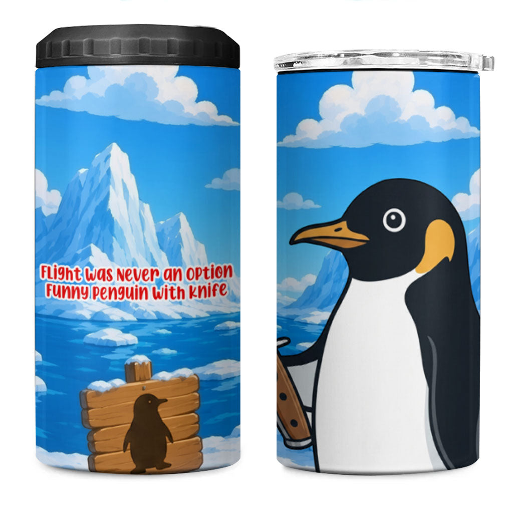 Flight Was Never An Option Funny Penguin With Knife 4 in 1 Can Cooler Tumbler Animal Meme Humor Comic Graphic