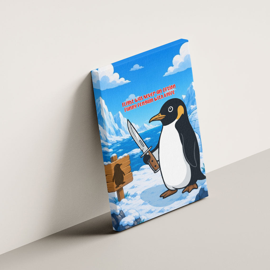 Flight Was Never An Option Funny Penguin With Knife Canvas Wall Art Animal Meme Humor Comic Graphic