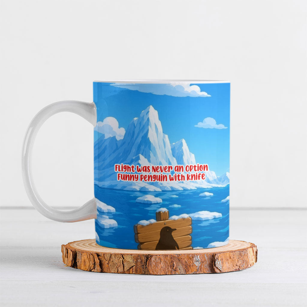 Flight Was Never An Option Funny Penguin With Knife Ceramic Mug Animal Meme Humor Comic Graphic