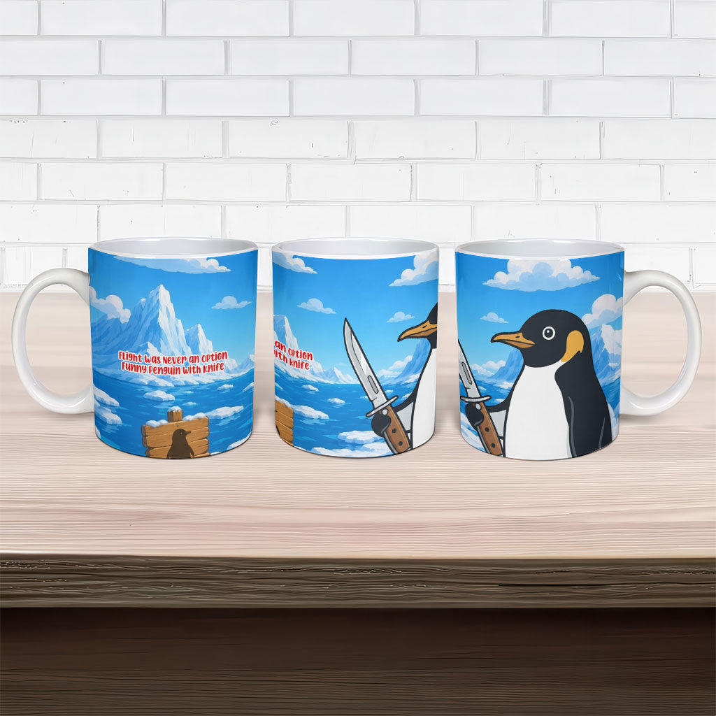 Flight Was Never An Option Funny Penguin With Knife Ceramic Mug Animal Meme Humor Comic Graphic