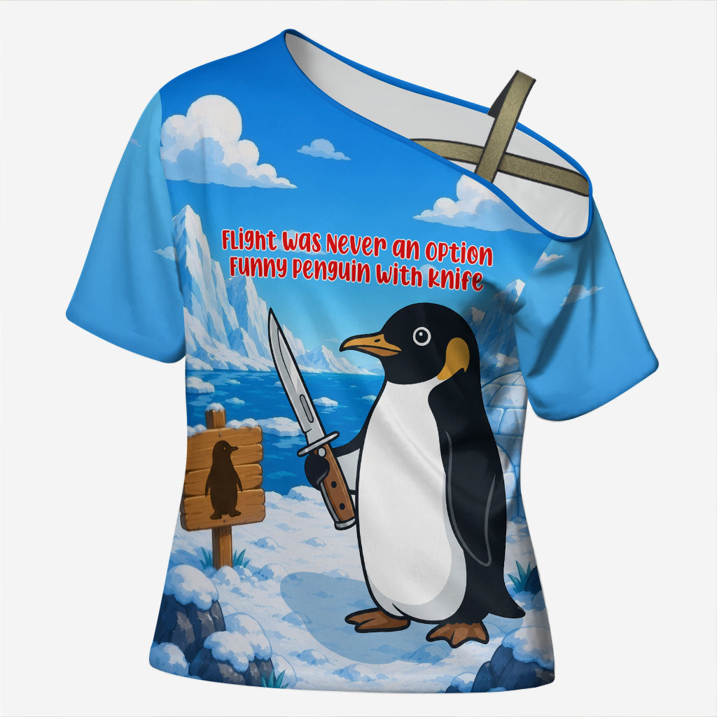 Flight Was Never An Option Funny Penguin With Knife Cross Shoulder Shirt Animal Meme Humor Comic Graphic