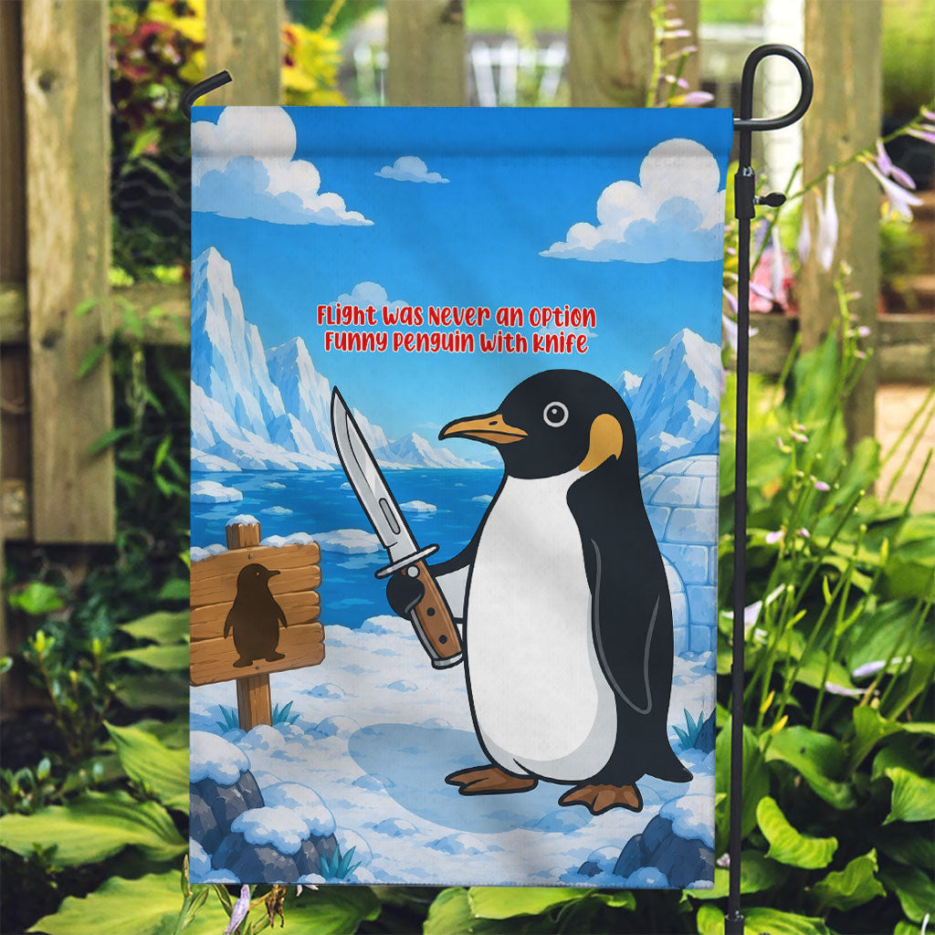 Flight Was Never An Option Funny Penguin With Knife Garden Flag Animal Meme Humor Comic Graphic