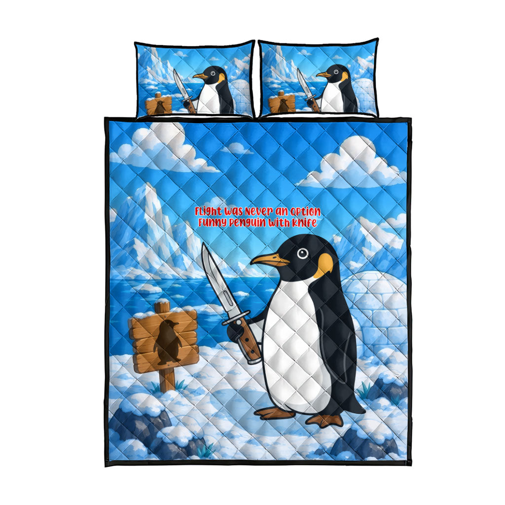 Flight Was Never An Option Funny Penguin With Knife Quilt Bed Set Animal Meme Humor Comic Graphic