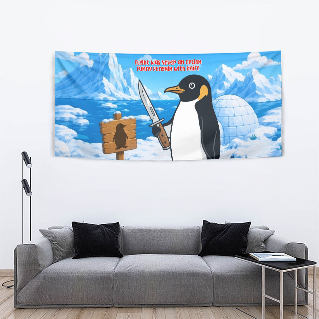 Flight Was Never An Option Funny Penguin With Knife Tapestry Animal Meme Humor Comic Graphic