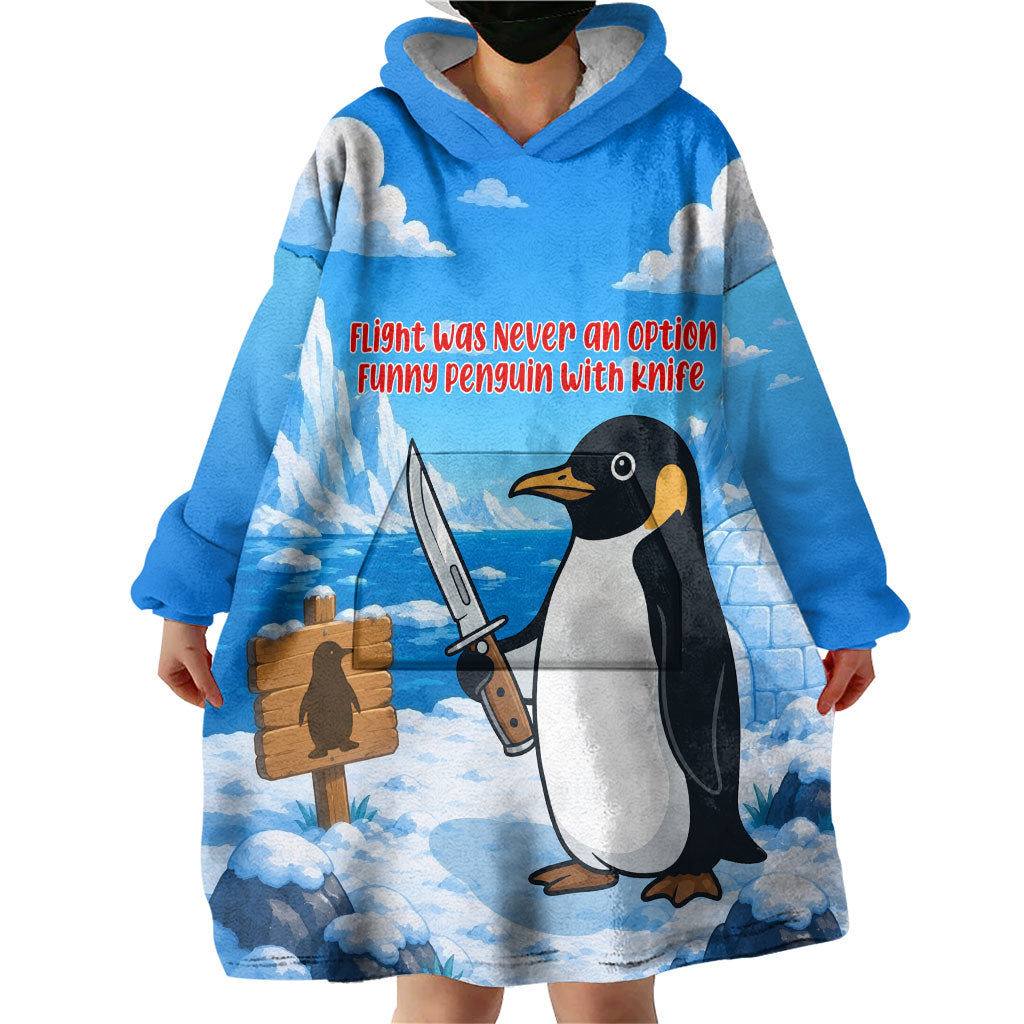 Flight Was Never An Option Funny Penguin With Knife Wearable Blanket Hoodie Animal Meme Humor Comic Graphic
