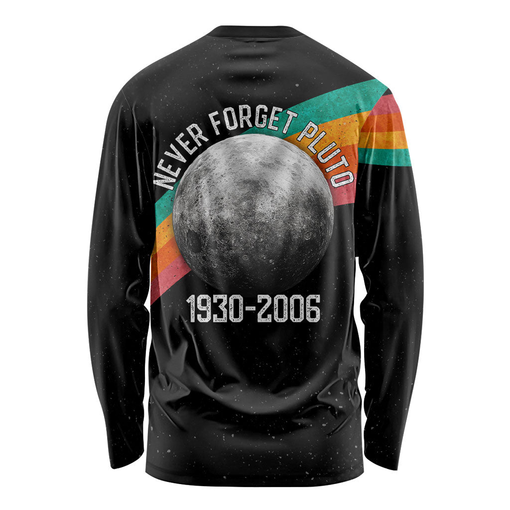 Never Forget Pluto 1930-2006 Long Sleeve Shirt Vintage Retro Rainbow Planet Outer Space Astronomy Graphic Art