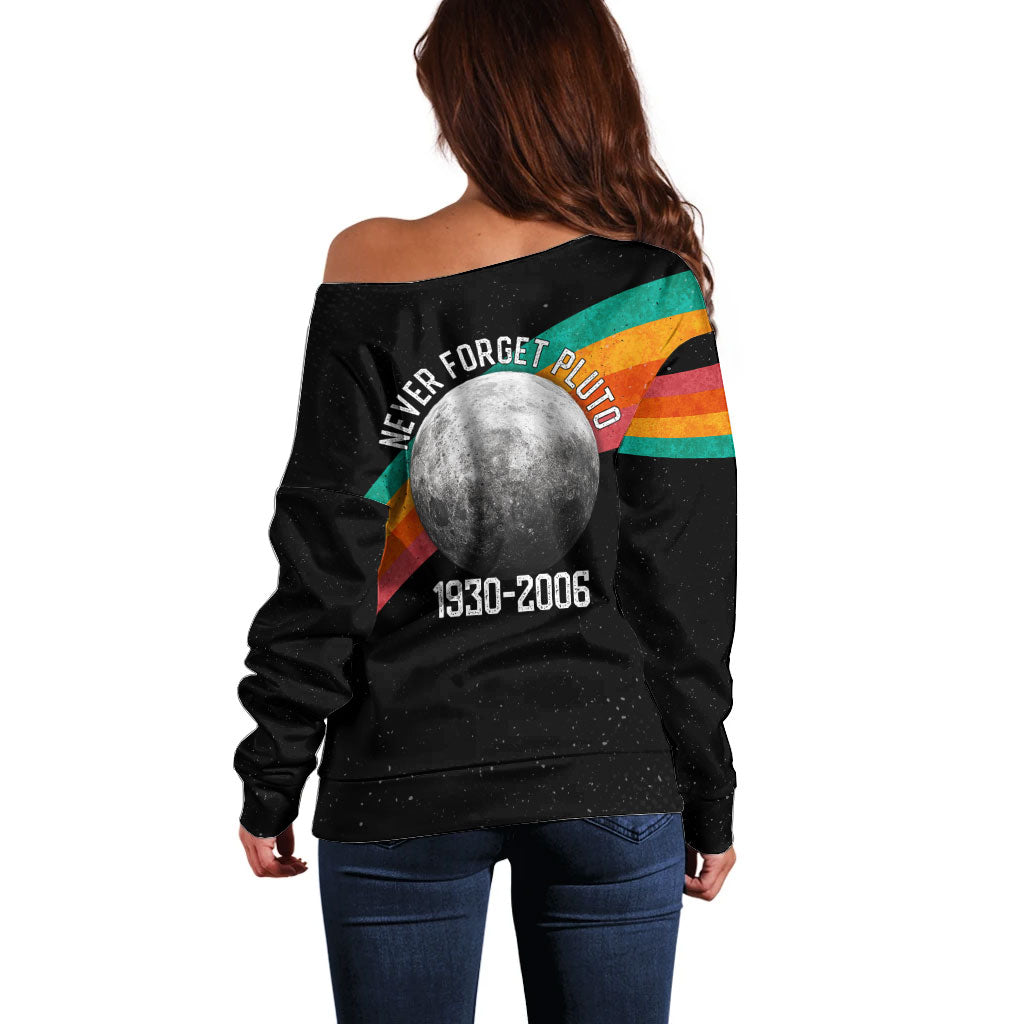 Never Forget Pluto 1930-2006 Off Shoulder Sweater Vintage Retro Rainbow Planet Outer Space Astronomy Graphic Art