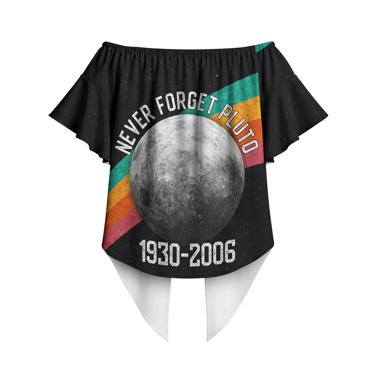 Never Forget Pluto 1930-2006 Off Shoulder Wrap Waist Top Vintage Retro Rainbow Planet Outer Space Astronomy Graphic Art