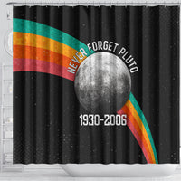 Never Forget Pluto 1930-2006 Shower Curtain Vintage Retro Rainbow Planet Outer Space Astronomy Graphic Art