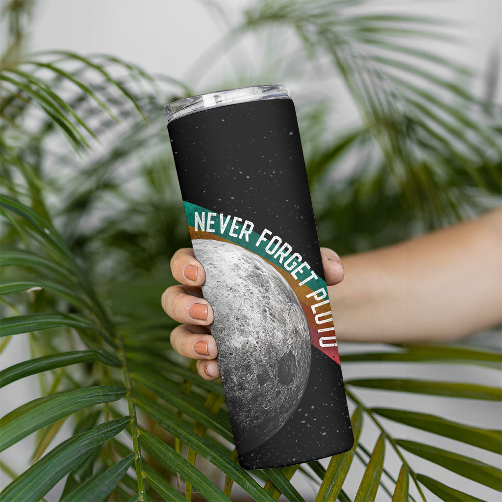 Never Forget Pluto 1930-2006 Skinny Tumbler Vintage Retro Rainbow Planet Outer Space Astronomy Graphic Art