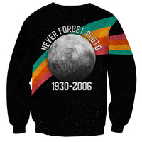 Never Forget Pluto 1930-2006 Sweatshirt Vintage Retro Rainbow Planet Outer Space Astronomy Graphic Art
