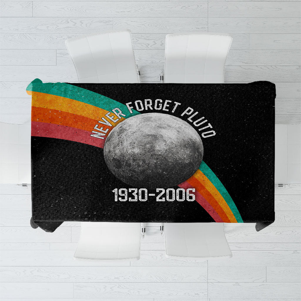 Never Forget Pluto 1930-2006 Tablecloth Vintage Retro Rainbow Planet Outer Space Astronomy Graphic Art