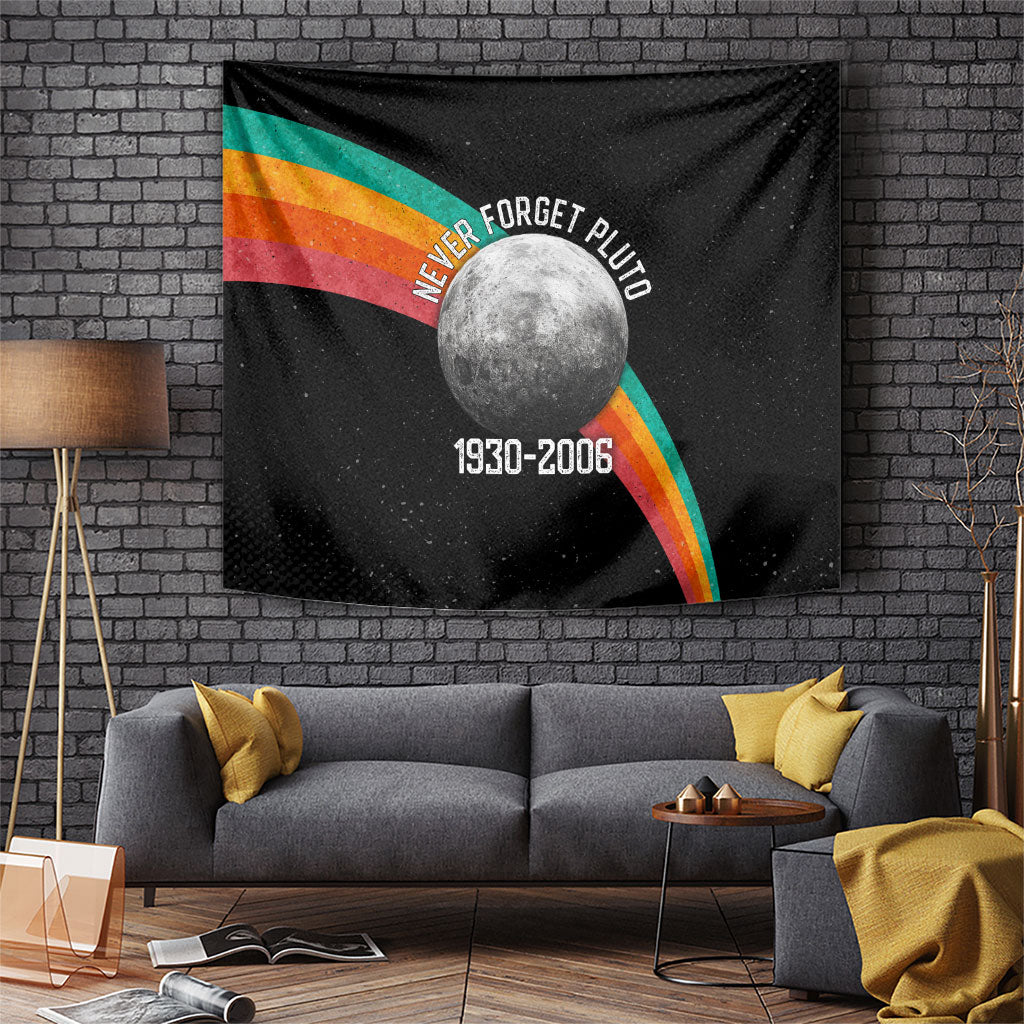 Never Forget Pluto 1930-2006 Tapestry Vintage Retro Rainbow Planet Outer Space Astronomy Graphic Art