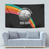 Never Forget Pluto 1930-2006 Tapestry Vintage Retro Rainbow Planet Outer Space Astronomy Graphic Art