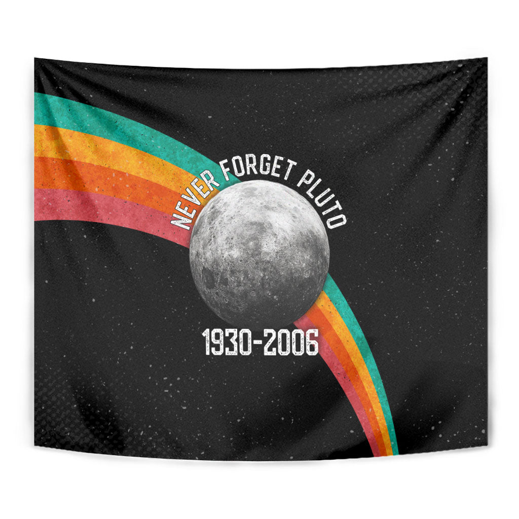 Never Forget Pluto 1930-2006 Tapestry Vintage Retro Rainbow Planet Outer Space Astronomy Graphic Art