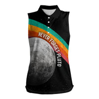 Never Forget Pluto 1930-2006 Women Sleeveless Polo Shirt Vintage Retro Rainbow Planet Outer Space Astronomy Graphic Art