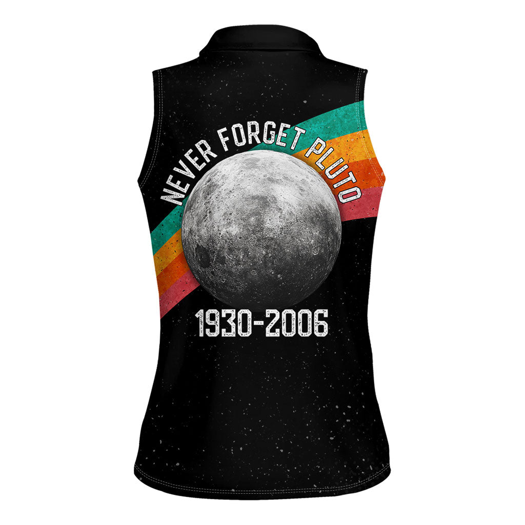 Never Forget Pluto 1930-2006 Women Sleeveless Polo Shirt Vintage Retro Rainbow Planet Outer Space Astronomy Graphic Art