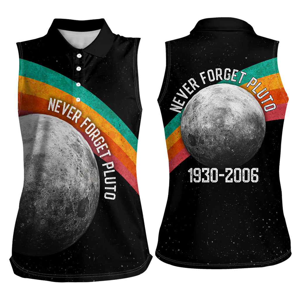 Never Forget Pluto 1930-2006 Women Sleeveless Polo Shirt Vintage Retro Rainbow Planet Outer Space Astronomy Graphic Art