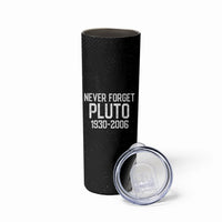 Never Forget Pluto Skinny Tumbler Retro Space Astronomy Science