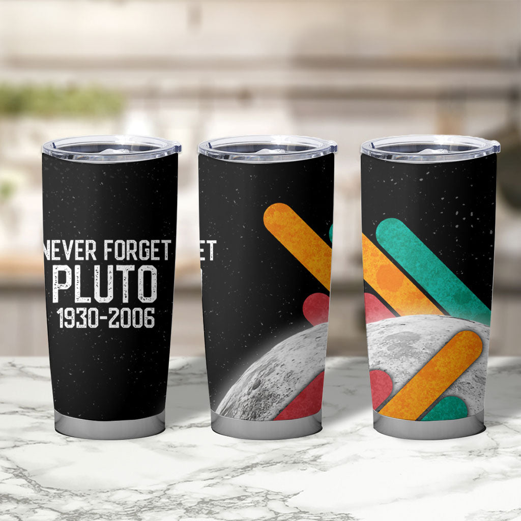 Never Forget Pluto Tumbler Cup Retro Space Astronomy Science