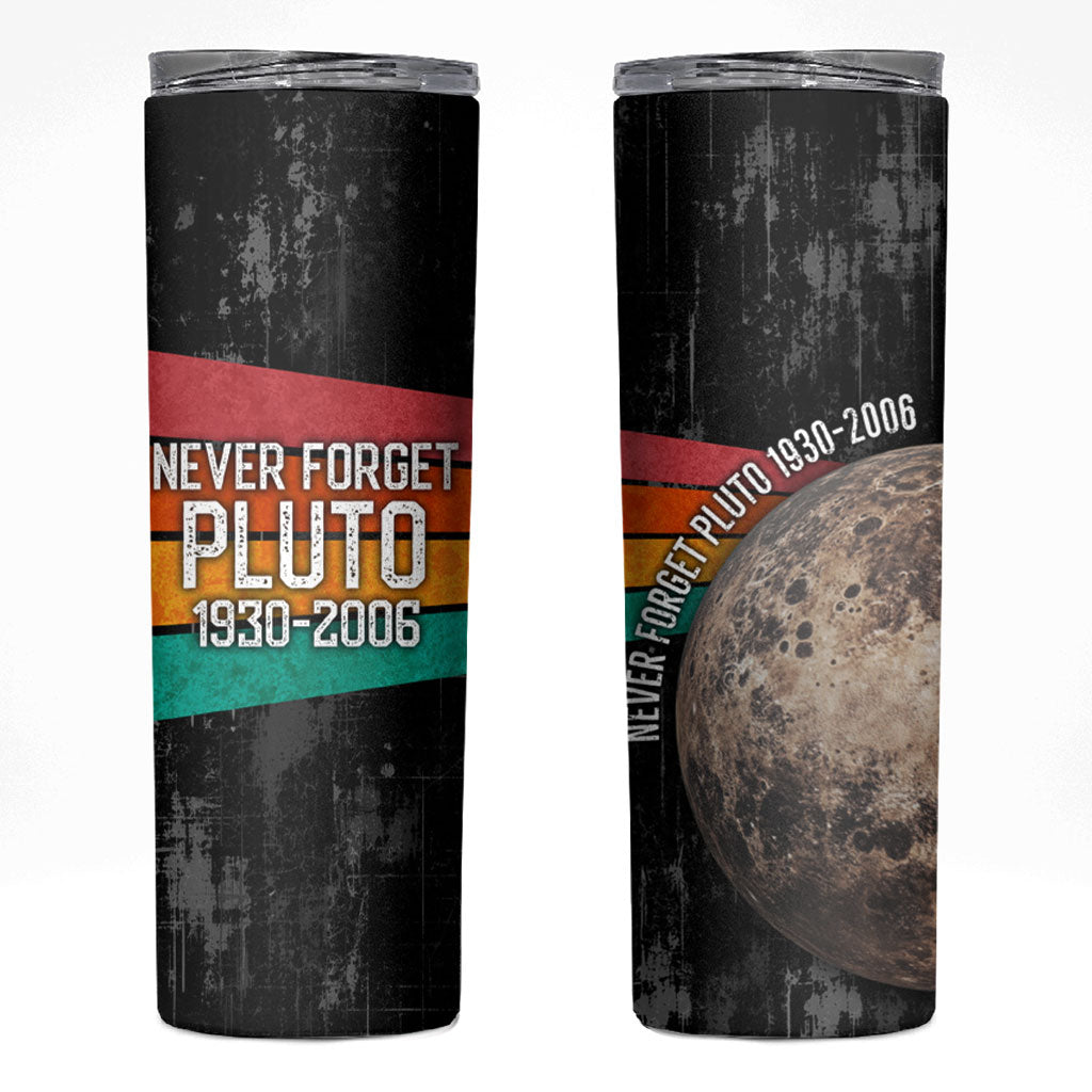 Never Forget Pluto Skinny Tumbler Distressed Retro Space Astronomy Science