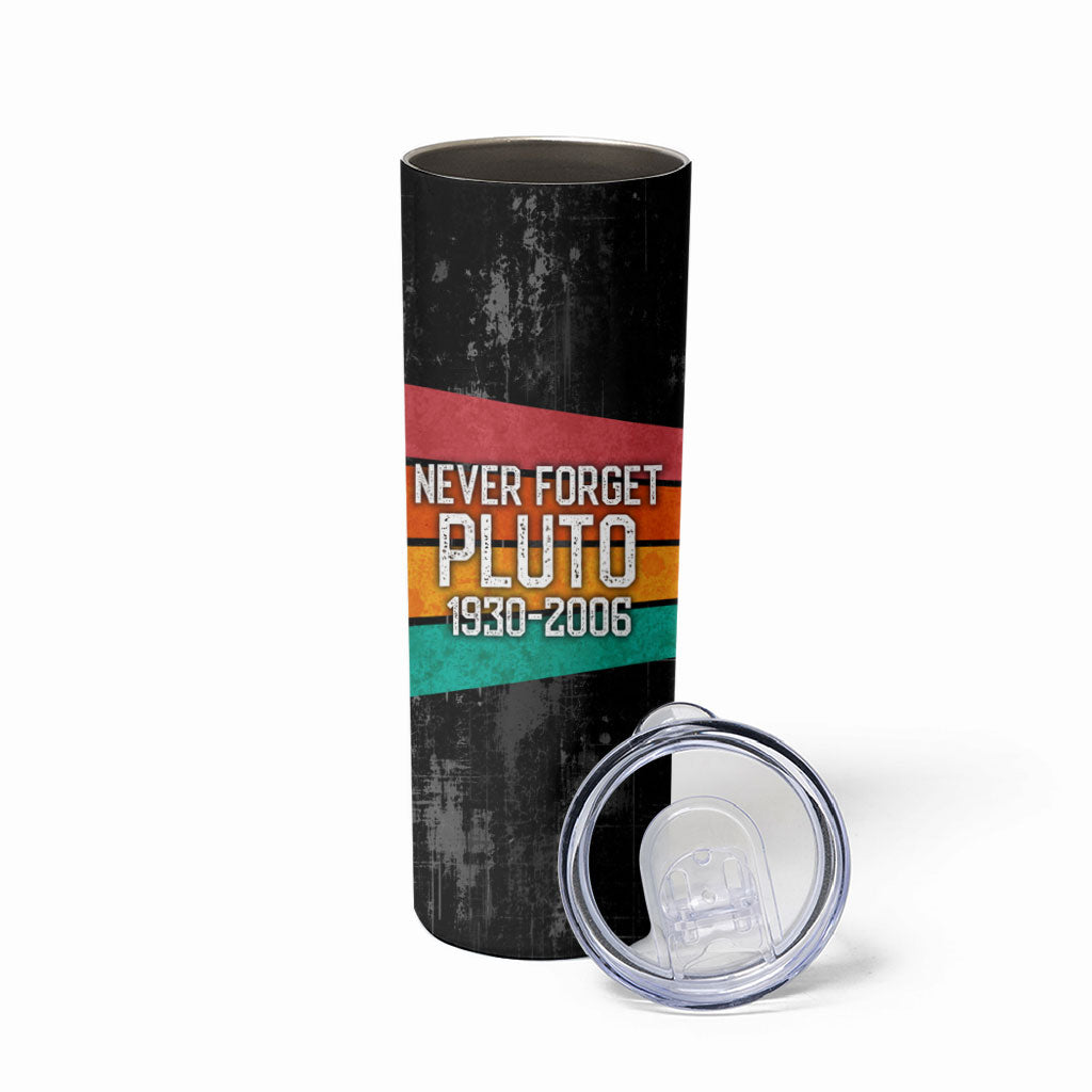 Never Forget Pluto Skinny Tumbler Distressed Retro Space Astronomy Science