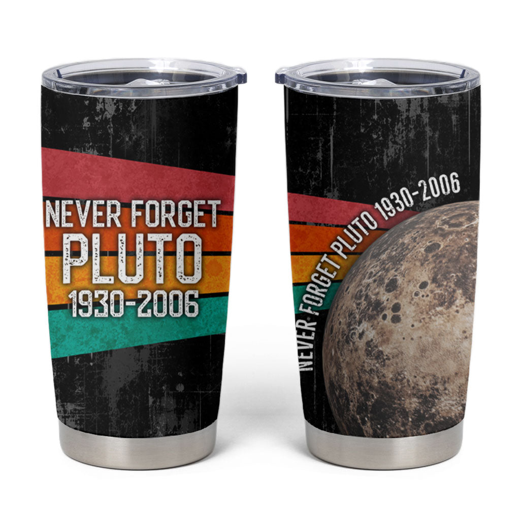 Never Forget Pluto Tumbler Cup Distressed Retro Space Astronomy Science