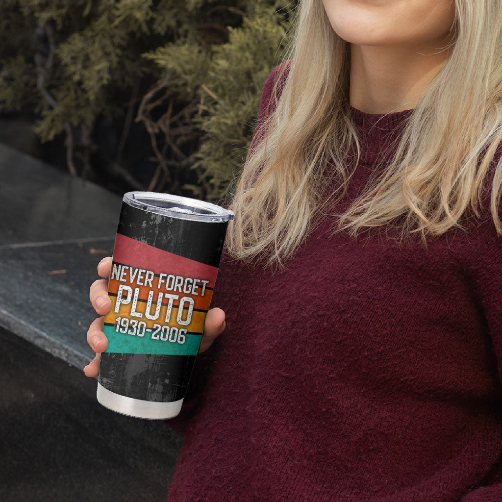 Never Forget Pluto Tumbler Cup Distressed Retro Space Astronomy Science