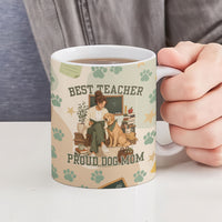Proud Teacher Proud Dog Mom Ceramic Mug Classroom Cute Dog Lover