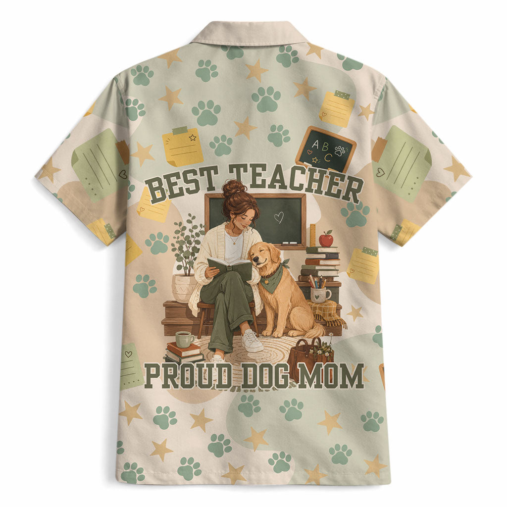 Proud Teacher Proud Dog Mom Hawaiian Shirt Classroom Cute Dog Lover
