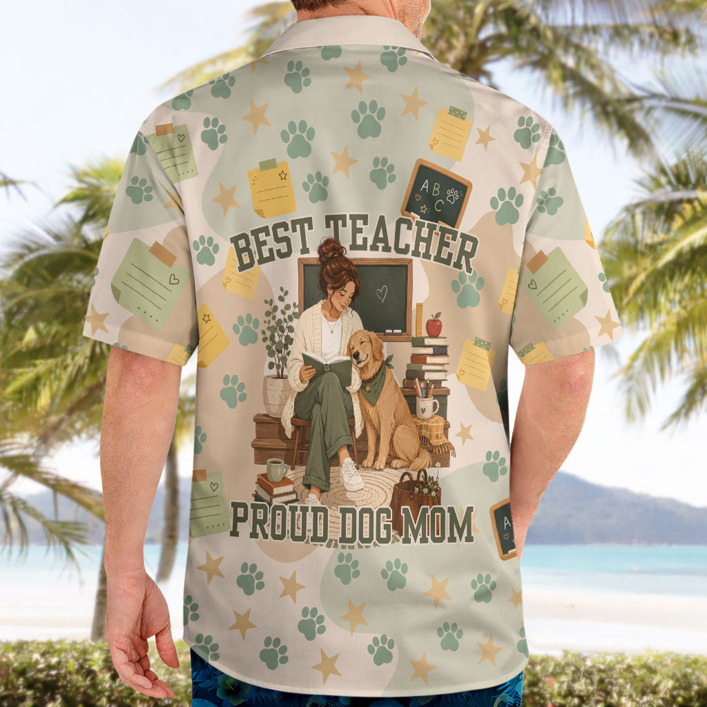 Proud Teacher Proud Dog Mom Hawaiian Shirt Classroom Cute Dog Lover