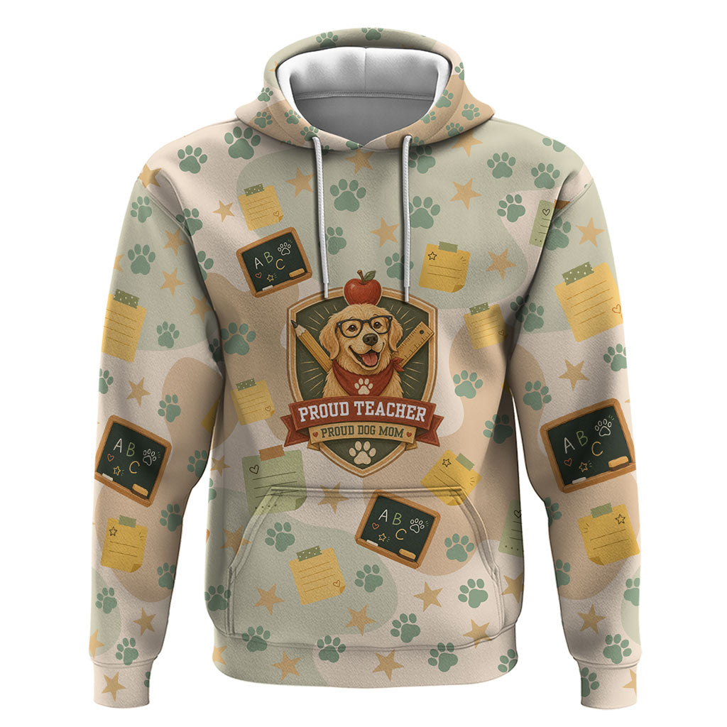Proud Teacher Proud Dog Mom Hoodie Classroom Cute Dog Lover