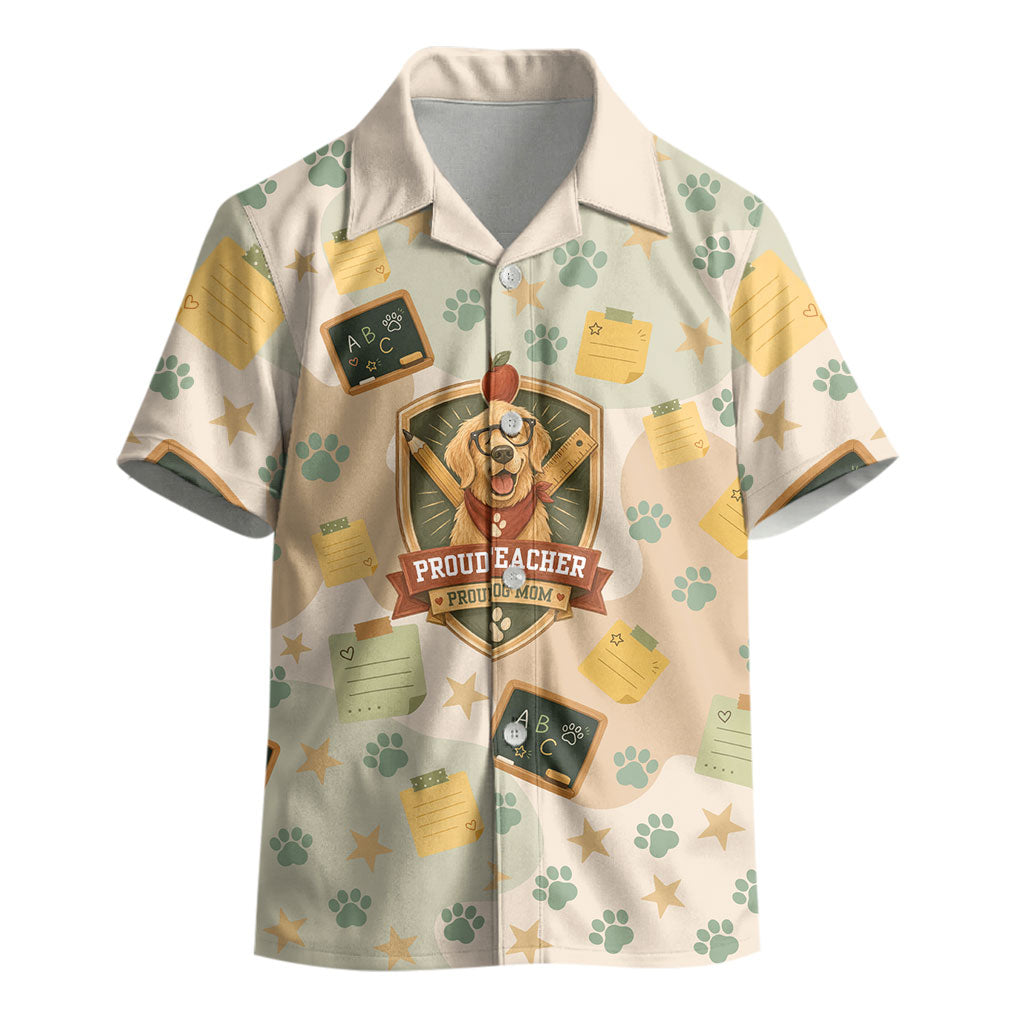Proud Teacher Proud Dog Mom Kid Hawaiian Shirt Classroom Cute Dog Lover