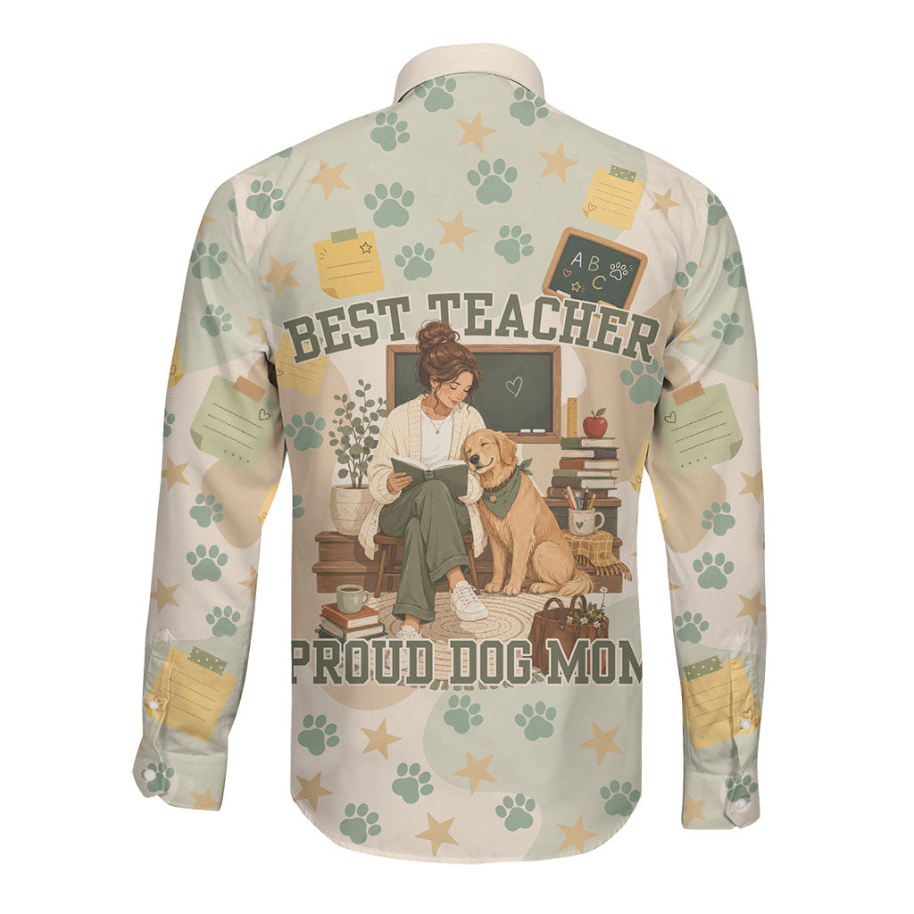 Proud Teacher Proud Dog Mom Long Sleeve Button Shirt Classroom Cute Dog Lover